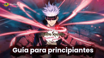 Guía y consejos para principiantes de Jujutsu Kaisen Phantom Parade