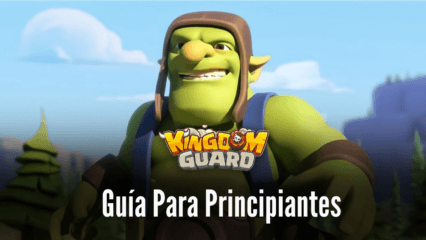 Guía para principiantes de BlueStacks para jugar Kingdom Guard:Tower Defense TD