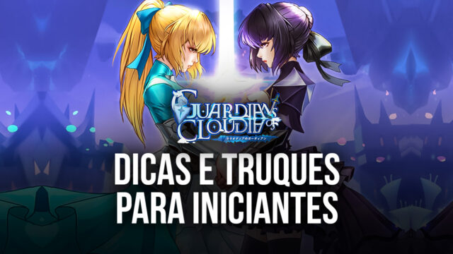 Dicas e Truques para o Guardians of Cloudia – Comece sua Jornada com o Pé Direito