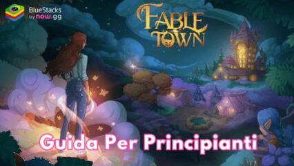 Fable Town: Merge & Fusione Guida per principianti: tutto ciò che devi sapere per iniziare