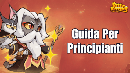 Rise of Kittens: Idle RPG Guida per principianti – Impara le basi e parti con il piede giusto