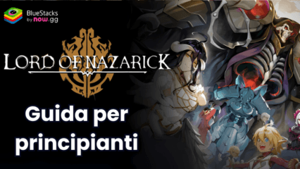 Guida per principianti di Lord of Nazarick: padroneggia il combattimento, i ruoli dei personaggi, le strategie di evocazione e altro ancora