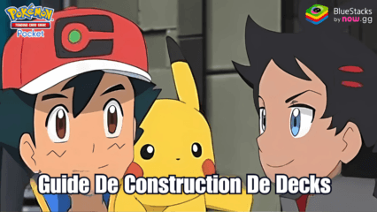 Guide de Construction de Decks pour Le JCC Pokémon Pocket – Créez les Meilleurs Decks Possible