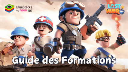 Les Meilleurs Formations de Héros dans Last War: Survival Game – Créez de Puissantes Equipes pour les Combats