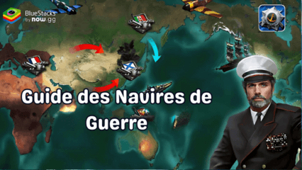 Guide des Navires de Guerre dans Age of Ships: Battleships War – Compétences, Stats, Améliorations et Plus Encore