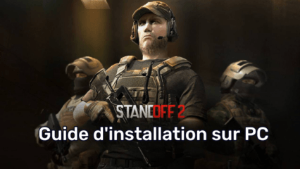 Comment Jouer à Stand Off 2 sur PC avec BlueStacks