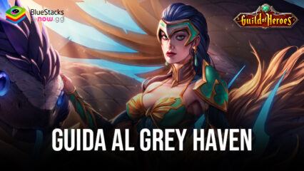 Una guida al Grey Haven in Guild of Heroes – fantasy RPG