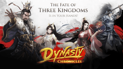 Hướng dẫn cài đặt và chơi Dynasty Chronicles trên PC với BlueStacks