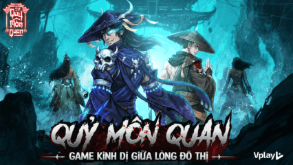 Hướng dẫn cài đặt và chơi Quỷ Môn Quan – Vplay trên PC với BlueStacks