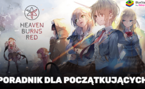 Poradnik dla początkujących do HeavenBurnsRed