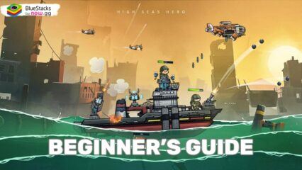 High Seas Hero: The Ultimate Beginner’s Guide