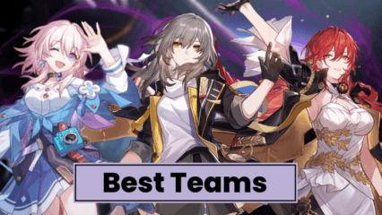 Best Teams in Honkai: Star Rail