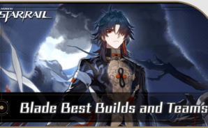 Honkai: Star Rail – Blade Best Builds and Teams Guide