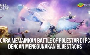 Cara Memainkan Battle of Polestar di PC Dengan Menggunakan BlueStacks