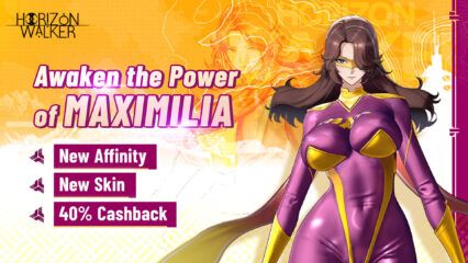 Horizon Walker – Awaken Maximilia’s Power With New Content + Flat 40% Cashback