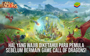 Hal Yang Wajib Diketahui Para Pemula Sebelum Bermain Game Call of Dragons!