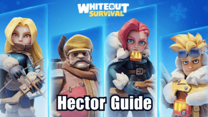 Whiteout Survival: A Guide To Hector