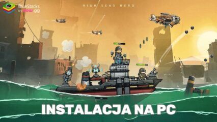 Jak zainstalować i zagrać w High Seas Hero z BlueStacks na PC