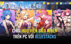 Cùng chơi Học Viện Siêu Nhiên trên PC với BlueStacks