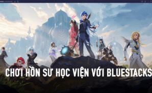 Cùng chơi Hồn Sư Học Viện trên PC với BlueStacks