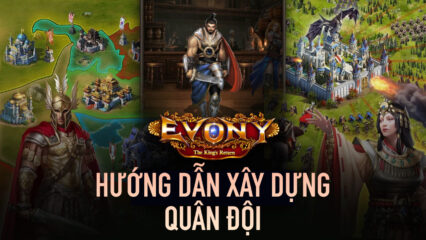 Cách xây dựng quân đội hùng mạnh trong Evony: The King’s Return