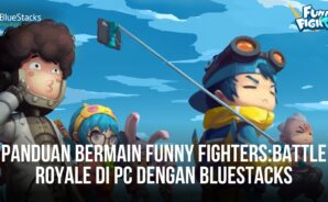 Panduan Bermain Funny Fighters: Battle Royale di PC dengan BlueStacks