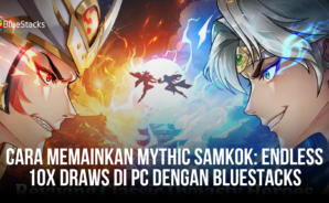 Cara Memainkan Mythic Samkok: Endless 10x Draws di PC Dengan Bluestacks