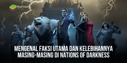 Mengenal Faksi Utama dan Kelebihannya Masing-masing di Nations of Darkness