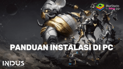 Cara Menginstal Dan Memainkan Indus Battle Royale di PC dengan BlueStacks