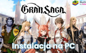 Jak zainstalować i zagrać w Gran Saga z BlueStacks na PC