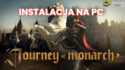 Jak zainstalować i zagrać w Journey of Monarch na PC z BlueStacks