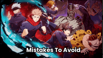 Top 5 Mistakes to Avoid in Jujutsu Kaisen Phantom Parade