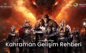 King Arthur: Legends Rise Kahraman Gelişim Rehberi
