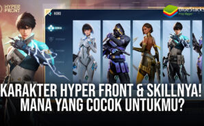 Karakter Hyper Front & Skillnya! Mana Yang Cocok Untukmu?