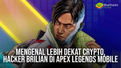 Mengenal Lebih Dekat Crypto, Hacker Brilian di Apex Legends Mobile