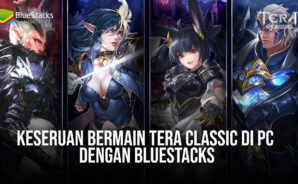 Keseruan Bermain Tera Classic di PC dengan Bluestacks