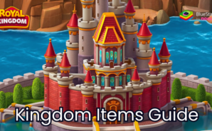 Royal Kingdom Guide for All Kingdom Level Items