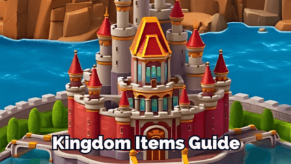 Royal Kingdom Guide for All Kingdom Level Items