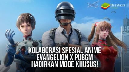 Kolaborasi Spesial Anime Evangelion x PUBGM Hadirkan Mode Khusus!