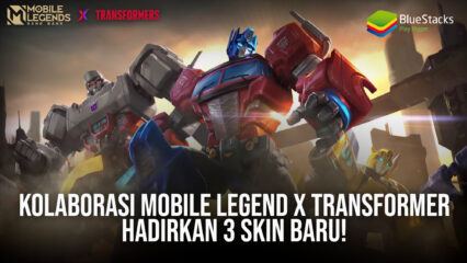 Kolaborasi Mobile Legend x Transformer Hadirkan 3 Skin Baru!
