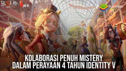 Kolaborasi Penuh Misteri Dalam Perayaan 4 Tahun Identity V