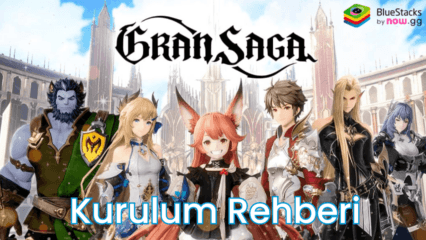 BlueStacks ile Gran Saga PC Kurulum Rehberi