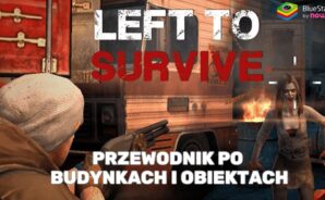 Przewodnik po budynkach i obiektach w Left To Survive: Strzelanki