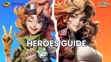 Hero Guide for Last War: Survival Game – Recruiting, Upgrading, and Optimizing Your Heroes