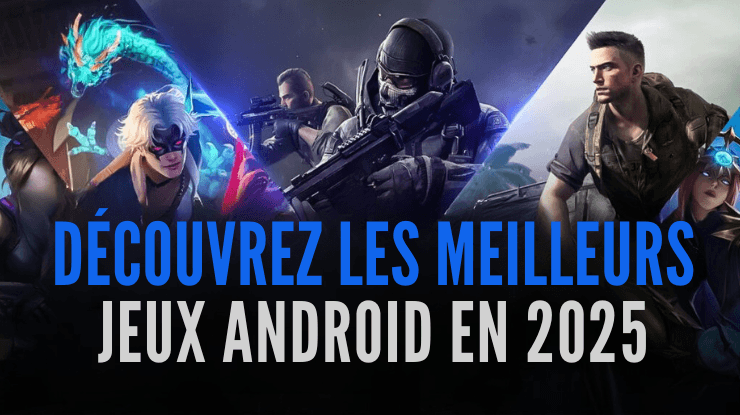 Les Meilleurs Jeux Android en 2025