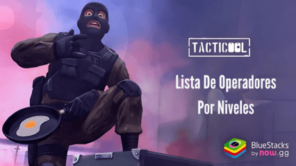 Tacticool – shooter 5 contra 5: juegos de fuego táctico – lista de niveles de los mejores operadores