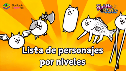 La mejor lista de niveles de The Battle Cats: guía de los gatos más fuertes del juego