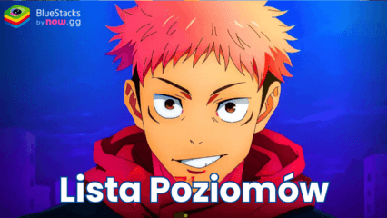 Lista poziomów globalnego uruchomienia Jujutsu Kaisen Phantom Parade