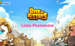 Lista poziomów Rise of Kittens: Idle RPG – Najlepsi i najgorsi generałowie w grze