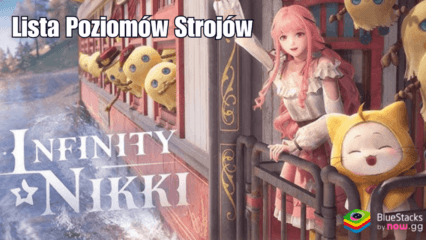 Lista poziomów Infinity Nikki dla najbardziej stylowych strojów